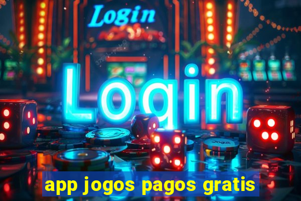 app jogos pagos gratis